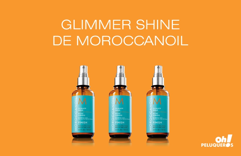 Glimmer Shine de Moroccanoil: Cuando el sol brilla es necesario proteger tu cabello